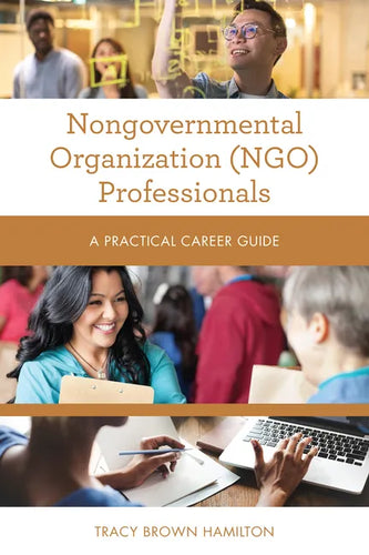 Nongovernmental Organization (NGO) Professionals: A Practical Career Guide - Paperback