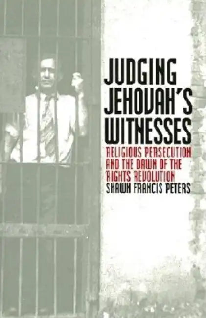 Judging Jehovahs Witnesses: Religious Persecution and the Dawn of the Rights Revolution - Paperback