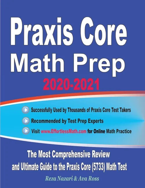 Praxis Core Math Prep 2020-2021: The Most Comprehensive Review and Ultimate Guide to the Praxis Core Math (5733) Test - Paperback