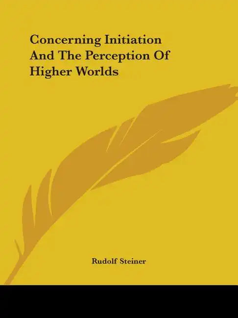 Concerning Initiation And The Perception Of Higher Worlds - Paperback