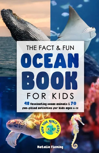 The Fact & Fun Ocean Book for Kids: 48 Fascinating Ocean Animals & 70 Fun-Filled Activities for Kids Ages 6-12 - Paperback