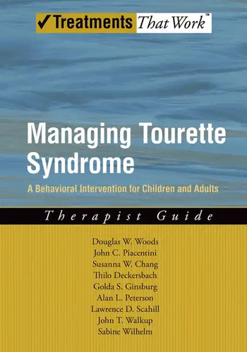 Managing Tourette Syndrome: A Behavioral Intervention for Children and Adults: Therapist Guide - Paperback