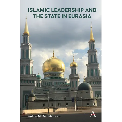 Islamic Leadership and the State in Eurasia - Paperback