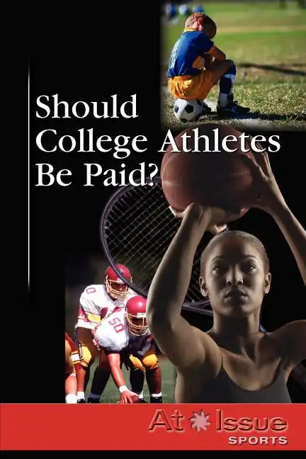 Should College Athletes Be Paid? - Paperback