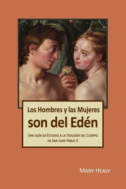 Los Hombres y las Mujeres Son del Edén: Una guía de Estudio a la Teología del Cuerpo de San Juan Pablo II - Paperback