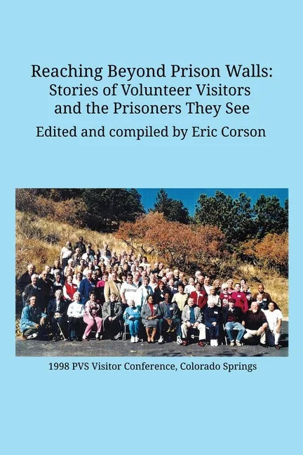 Reaching Beyond Prison Walls: Stories of Volunteer Visitors and the Prisoners They See - Paperback