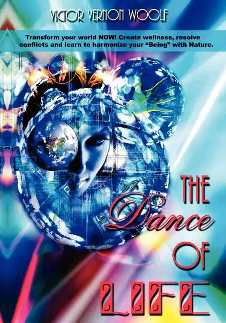 The Dance of Life: Transform Your World Now! - Paperback