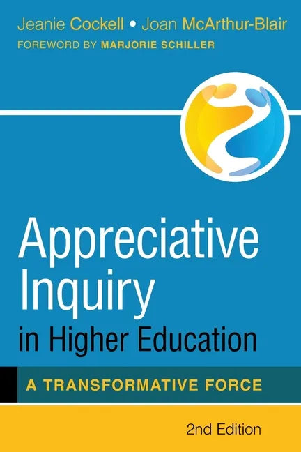 Appreciative Inquiry in Higher Education: A Transformative Force - Paperback