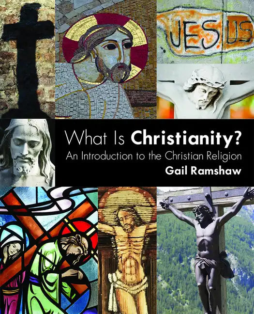 What Is Christianity?: An Introduction to the Christian Religion - Paperback