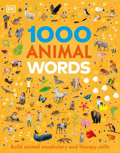1000 Animal Words: Build Animal Vocabulary and Literacy Skills - Hardcover