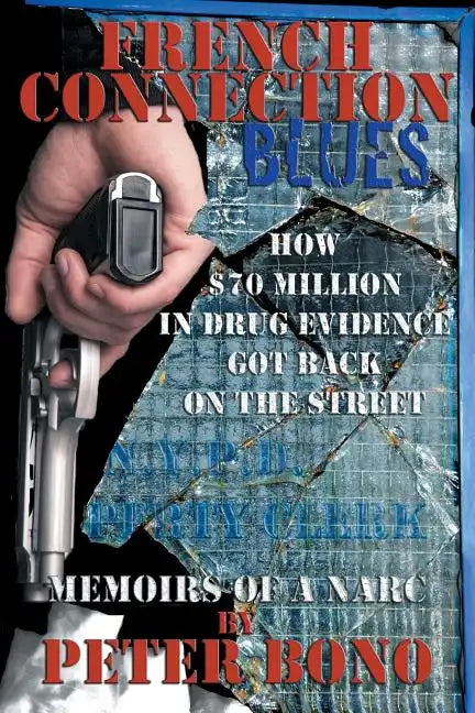 French Connection Blues: Memoirs of a Narc - Paperback