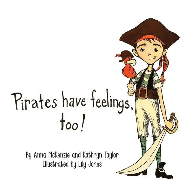 Pirates Have Feelings, Too! - Paperback