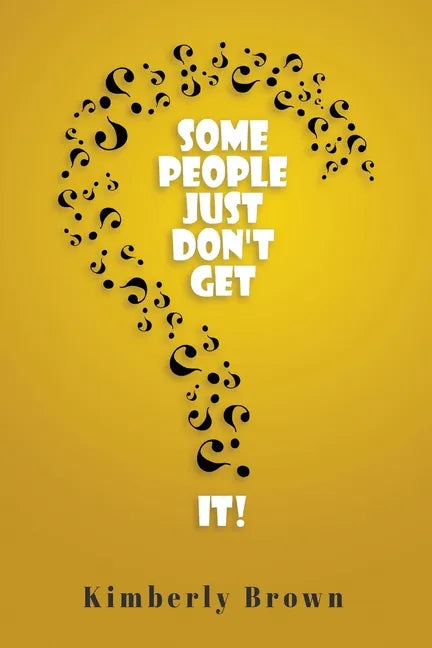 Some People Just Don't Get It - Paperback