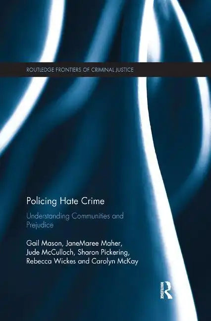 Policing Hate Crime: Understanding Communities and Prejudice - Paperback