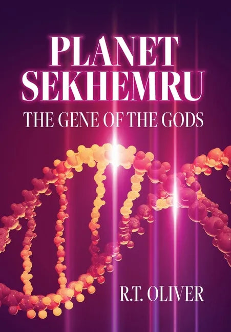 Planet Sekhemru: The Gene Of The Gods - Hardcover