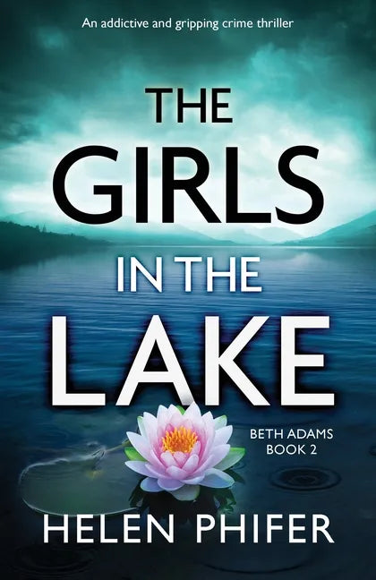 The Girls in the Lake: An addictive and gripping crime thriller - Paperback
