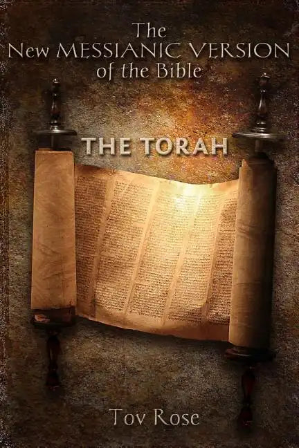 The New Messianic Version of the Bible: The Torah - Paperback
