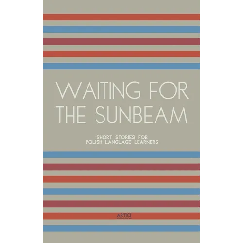 Waiting For The Sunbeam: Short Stories for Polish Language Learners - Paperback