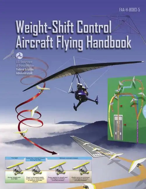 Weight-Shift Control Aircraft Flying Handbook (FAA-H-8083-5) - Paperback