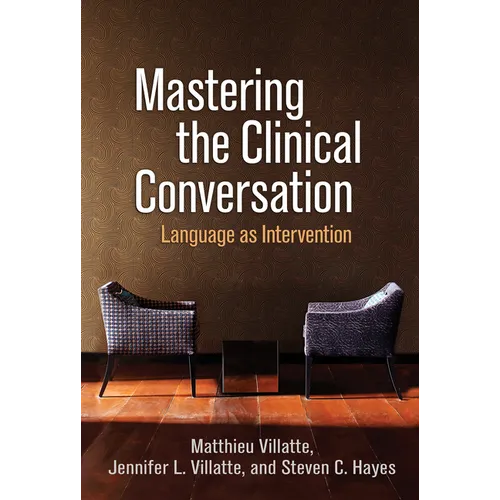 Mastering the Clinical Conversation: Language as Intervention - Paperback