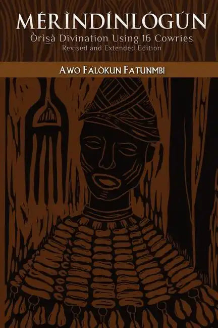 Mérìndínlógún: Òrìsà Divination Using 16 Cowries: Revised and Extended Edition - Paperback