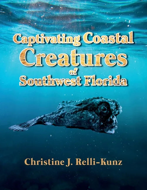 Captivating Coastal Creatures of Southwest Florida - Paperback