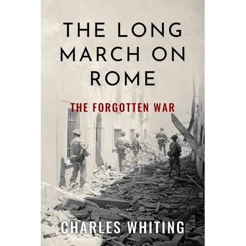 The Long March on Rome: The Forgotten War - Paperback
