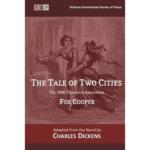 The Tale of Two Cities: The 1860 Theatrical Adaptation - Paperback