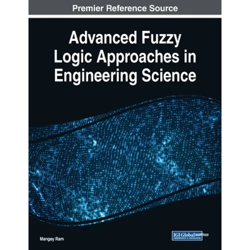 Advanced Fuzzy Logic Approaches in Engineering Science - Paperback