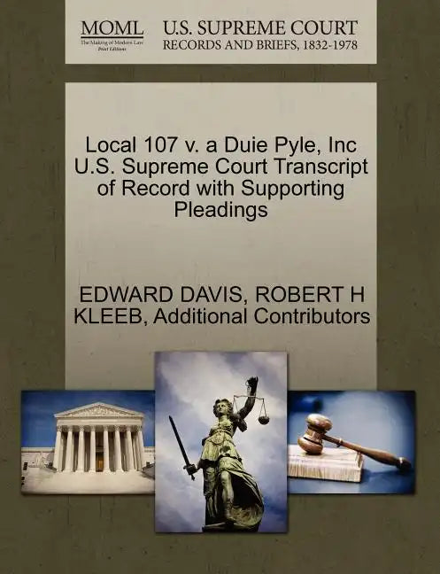 Local 107 V. a Duie Pyle, Inc U.S. Supreme Court Transcript of Record with Supporting Pleadings - Paperback