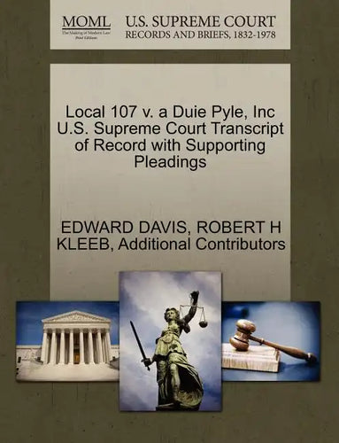 Local 107 V. a Duie Pyle, Inc U.S. Supreme Court Transcript of Record with Supporting Pleadings - Paperback