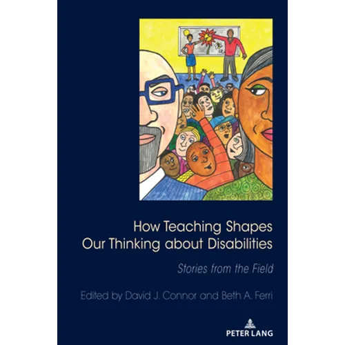 How Teaching Shapes Our Thinking About Disabilities: Stories from the Field - Paperback