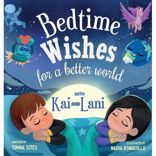 Bedtime Wishes for a Better World: with Kai and Lani - Hardcover
