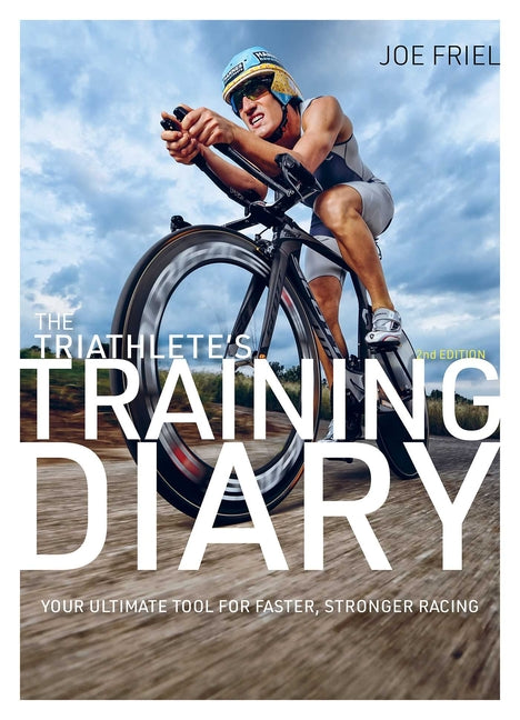 The Triathlete's Training Diary: Your Ultimate Tool for Faster, Stronger Racing, 2nd Edition - Paperback