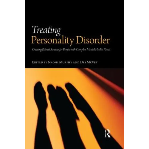 Treating Personality Disorder: Creating Robust Services for People with Complex Mental Health Needs - Paperback