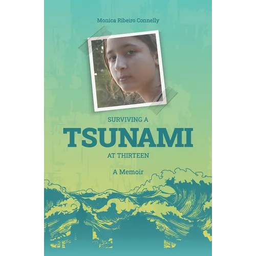 Surviving A Tsunami At Thirteen: A Memoir - Paperback