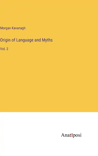 Origin of Language and Myths: Vol. 2 - Hardcover