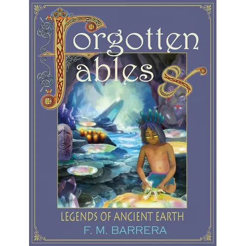 Forgotten Fables: And Legends of Ancient Earth - Hardcover