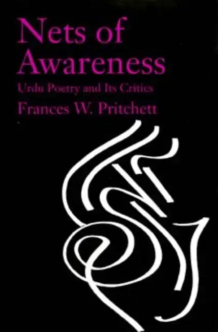 Nets of Awareness: Urdu Poetry and Its Critics - Paperback