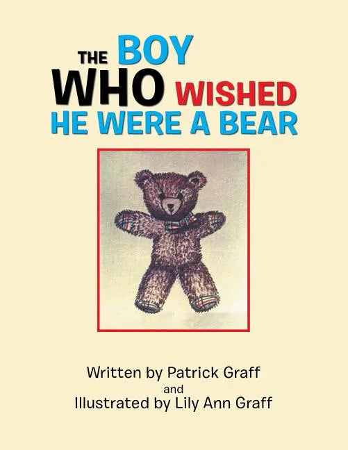 The Boy Who Wished He Were a Bear - Paperback