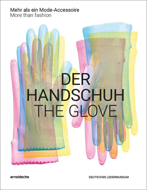 The Glove: More Than Fashion - Hardcover