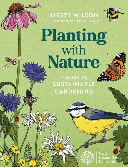 Planting with Nature: A Guide to Sustainable Gardening - Paperback