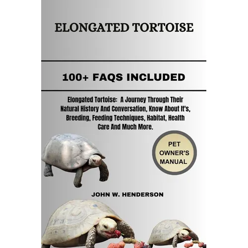 Elongated Tortoise: Elongated Tortoises: A Journey Through Their Natural History and Conservation. - Paperback