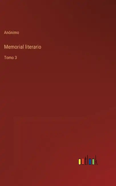 Memorial literario: Tomo 3 - Hardcover