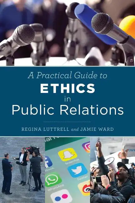 A Practical Guide to Ethics in Public Relations - Paperback