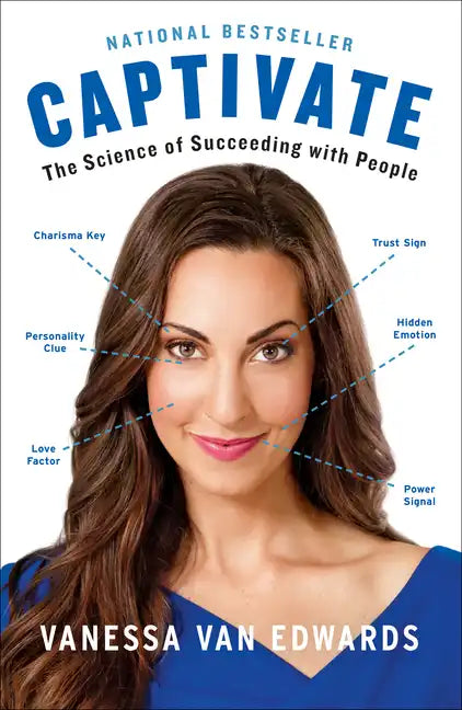 Captivate: The Science of Succeeding with People - Paperback