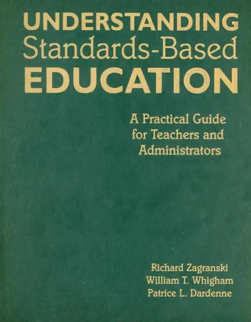 Understanding Standards-Based Education: A Practical Guide for Teachers and Administrators - Hardcover