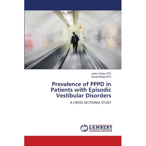 Prevalence of PPPD in Patients with Episodic Vestibular Disorders - Paperback