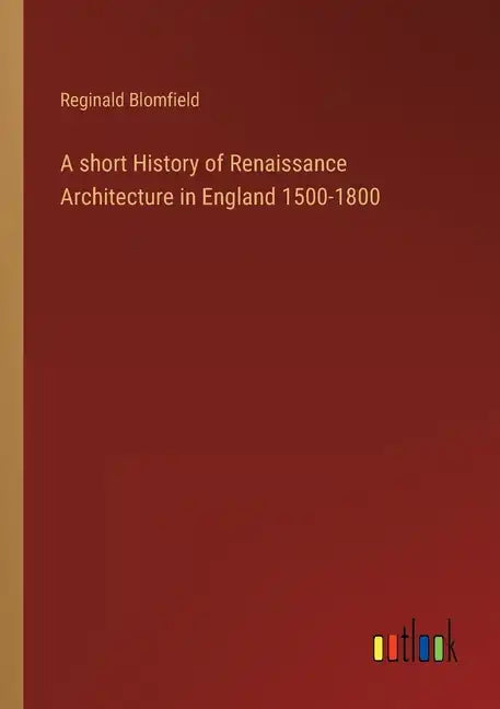 A short History of Renaissance Architecture in England 1500-1800 - Paperback