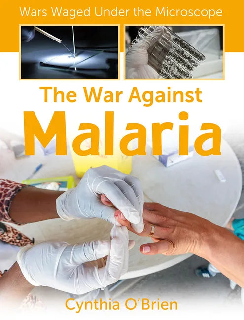 The War Against Malaria - Library Binding